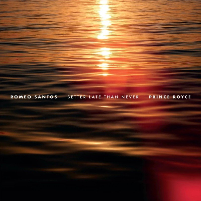 ROMEO SANTOS & PRINCE ROYCE - BETTER LATE THAN NEVER (CD)